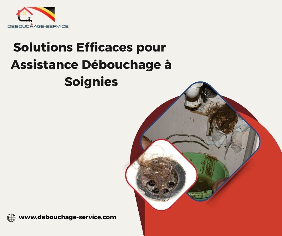 Solutions Efficaces pour Assistance Débouchage à Soignies
