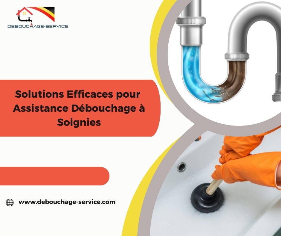 Solutions Efficaces pour Assistance Débouchage à Soignies