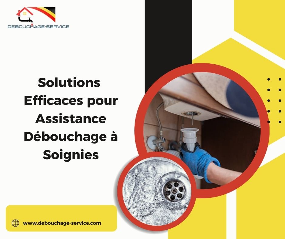 Solutions Efficaces pour Assistance Débouchage à Soignies