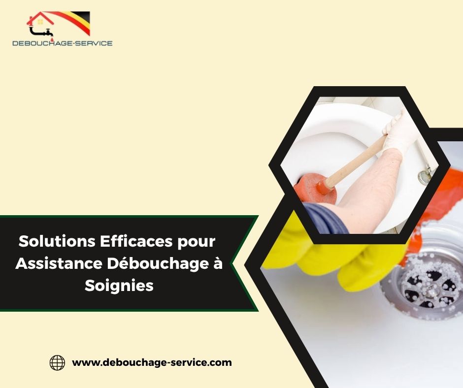 Solutions Efficaces pour Assistance Débouchage à Soignies