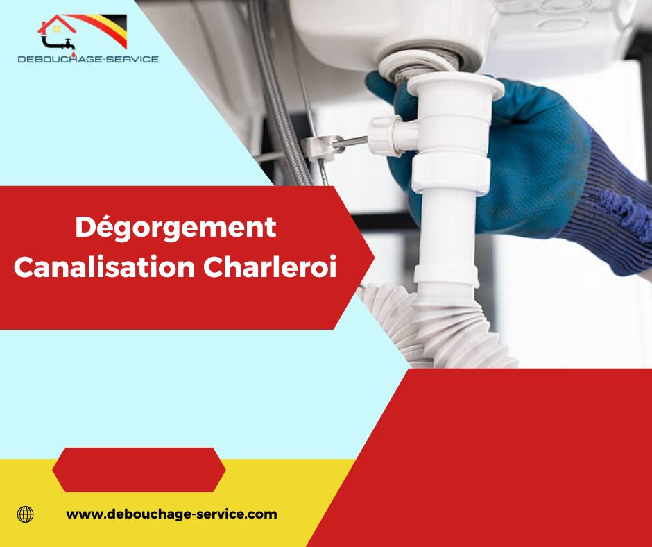 Dégorgement Canalisation Charleroi