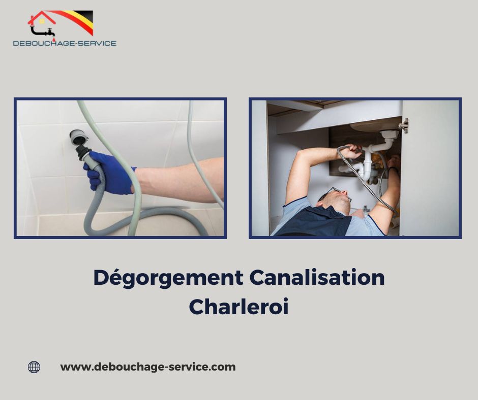 Dégorgement Canalisation Charleroi