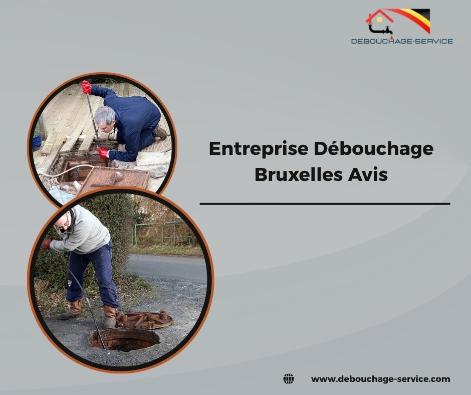 Entreprise Débouchage Bruxelles Avis