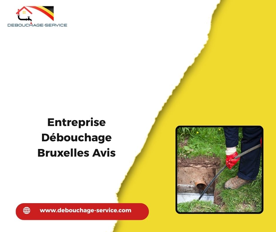 Entreprise Débouchage Bruxelles Avis