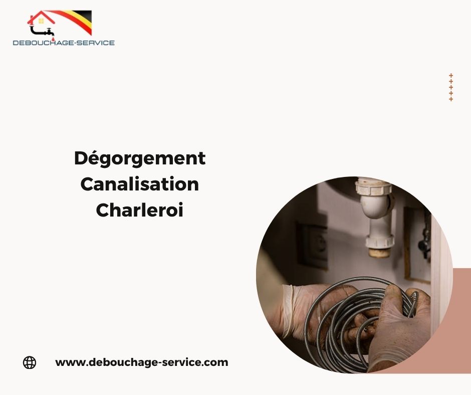 Dégorgement Canalisation Charleroi