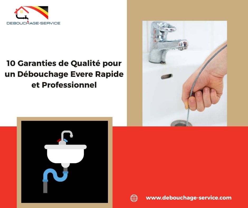 Garanties de Qualité pour un Débouchage Evere Rapide et Professionnel