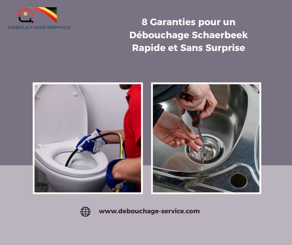Garanties pour un Débouchage Schaerbeek Rapide et Sans Surprise