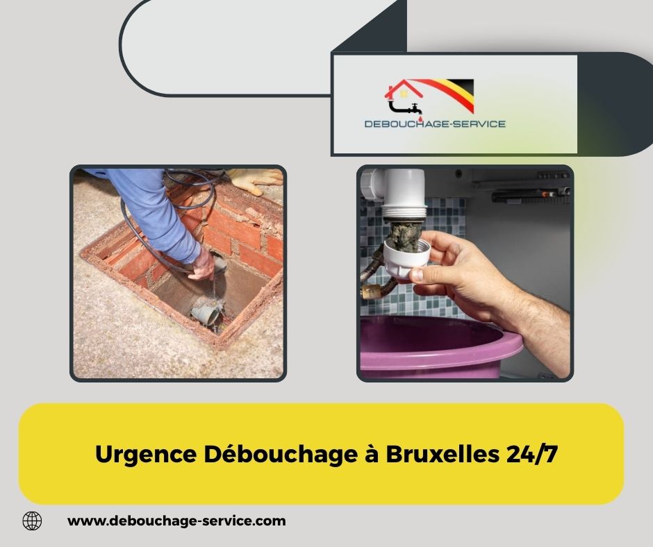 Urgence Débouchage à Bruxelles 24/7