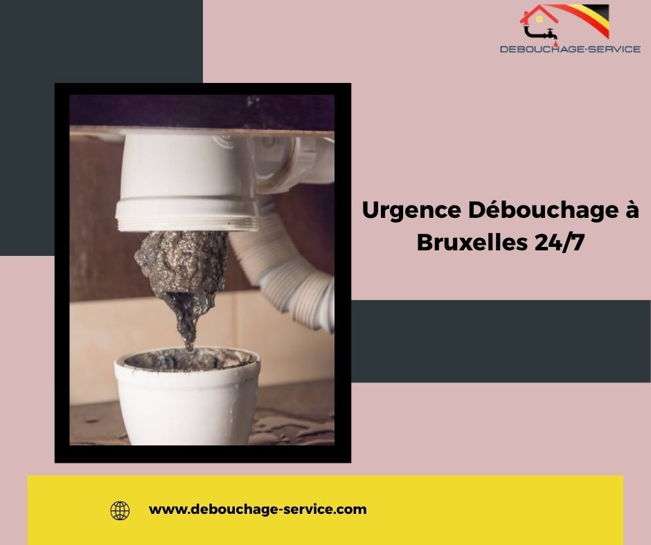 Urgence Débouchage à Bruxelles 24/7