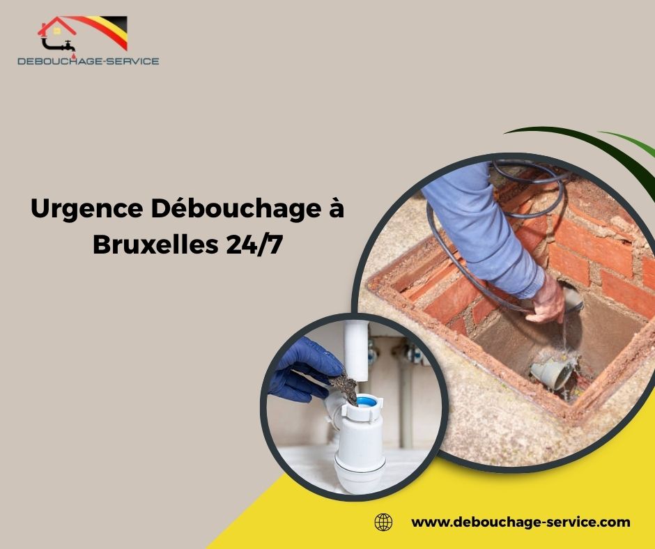 Urgence Débouchage à Bruxelles 24/7