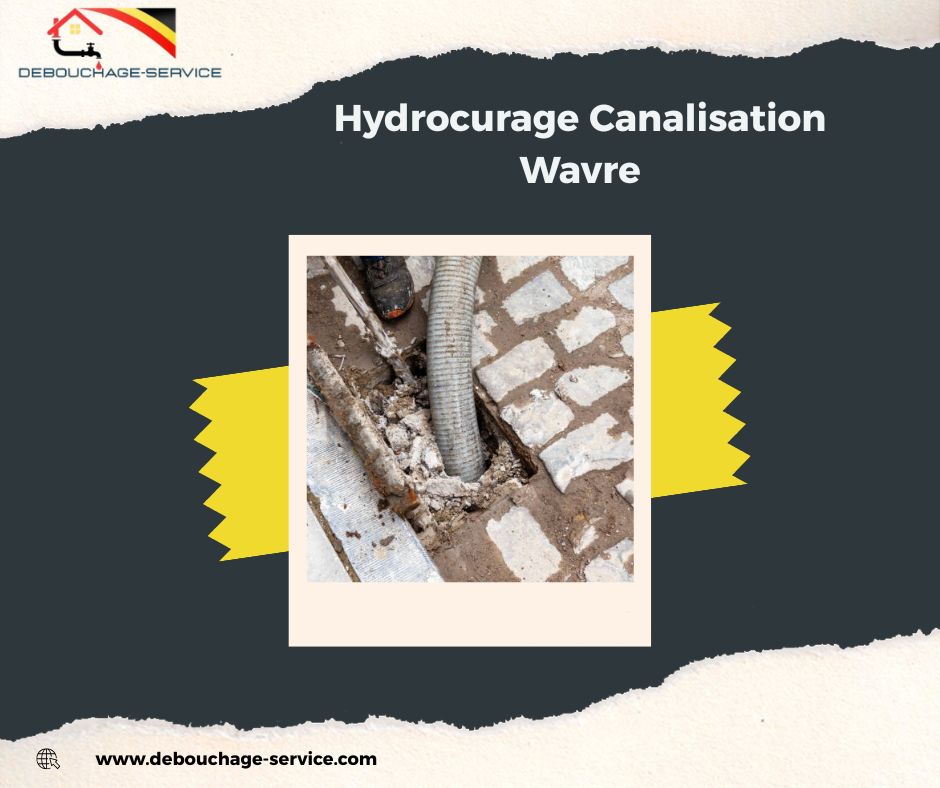 Hydrocurage Canalisation Wavre
