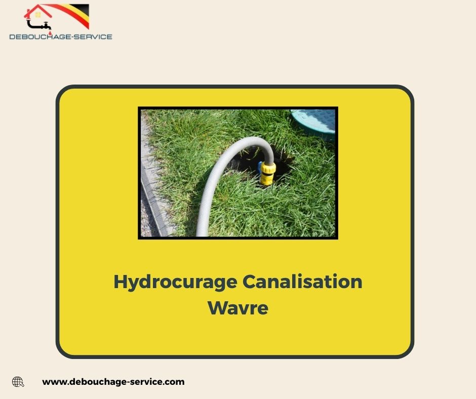 Hydrocurage Canalisation Wavre