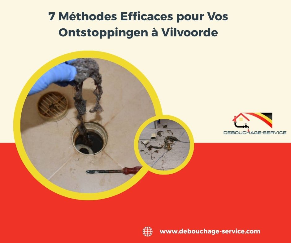 Méthodes Efficaces pour Vos Ontstoppingen à Vilvoorde