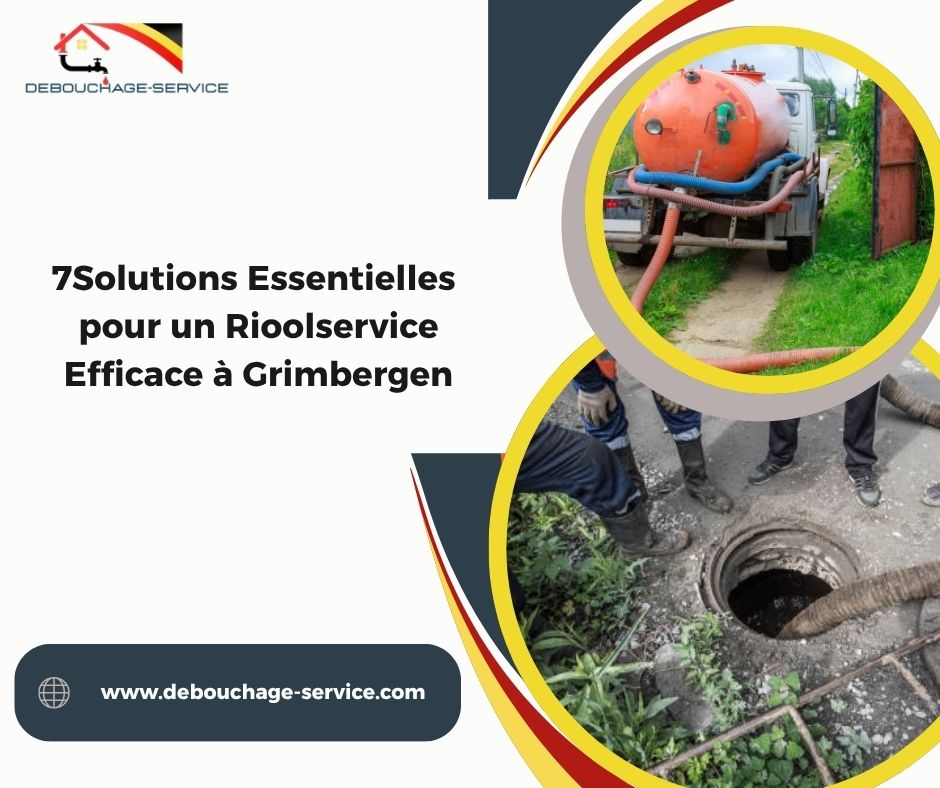Solutions Essentielles pour un Rioolservice Efficace à Grimbergen