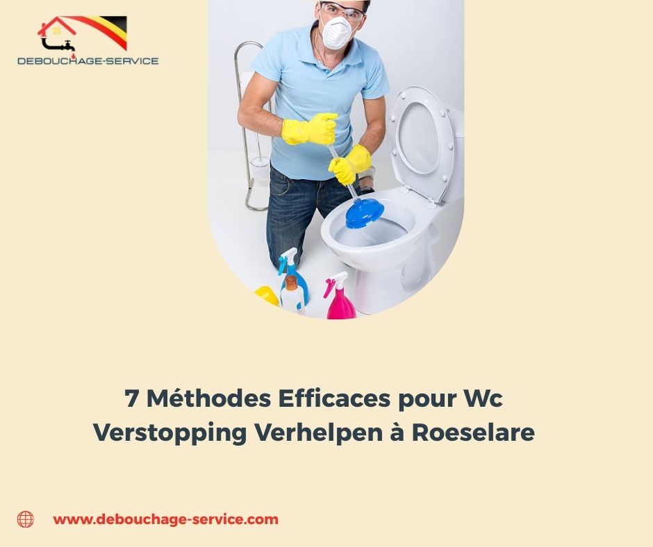 Méthodes Efficaces pour Wc Verstopping Verhelpen à Roeselare Méthodes Efficaces pour Wc Verstopping Verhelpen à Roeselare