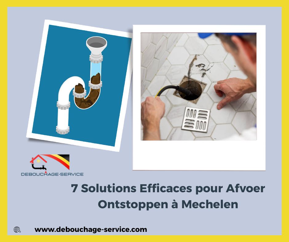 Solutions Efficaces pour Afvoer Ontstoppen à Mechelen
