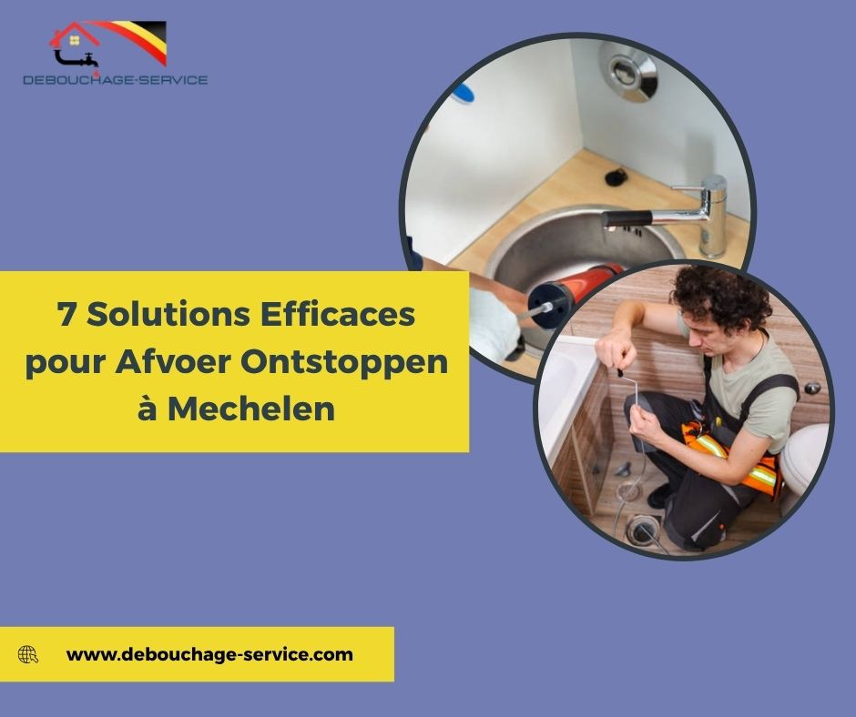 Solutions Efficaces pour Afvoer Ontstoppen à Mechelen