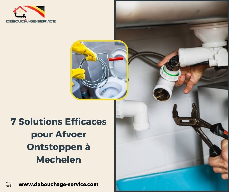 Solutions Efficaces pour Afvoer Ontstoppen à Mechelen