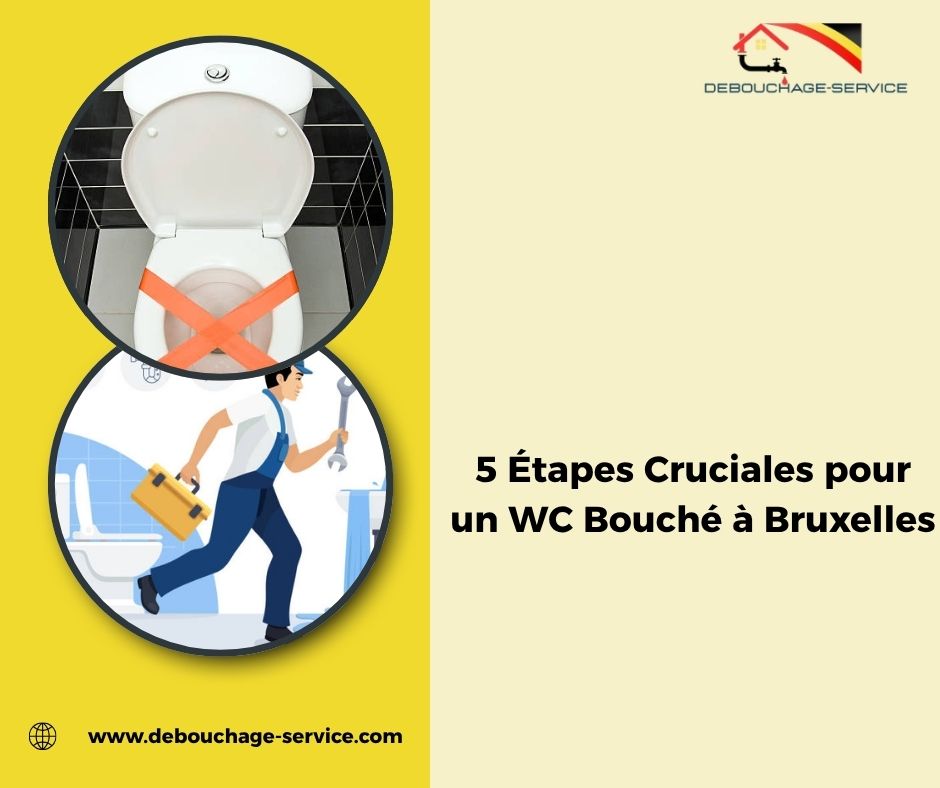 Cruciales pour un WC Bouché à Bruxelles Cruciales pour un WC Bouché à Bruxelles