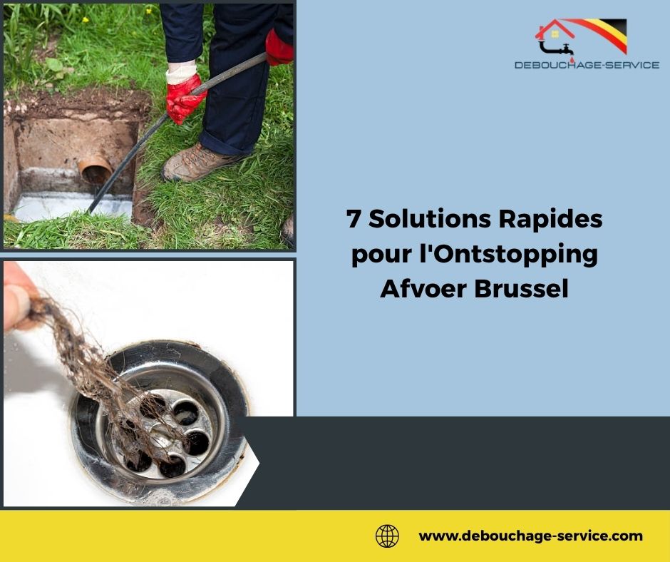 Solutions Rapides pour l'Ontstopping Afvoer Brussel