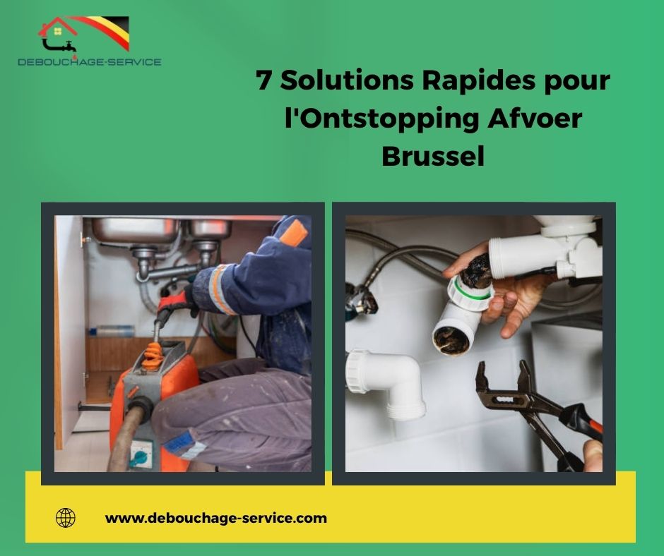 Solutions Rapides pour l'Ontstopping Afvoer Brussel Solutions Rapides pour l'Ontstopping Afvoer Brussel
