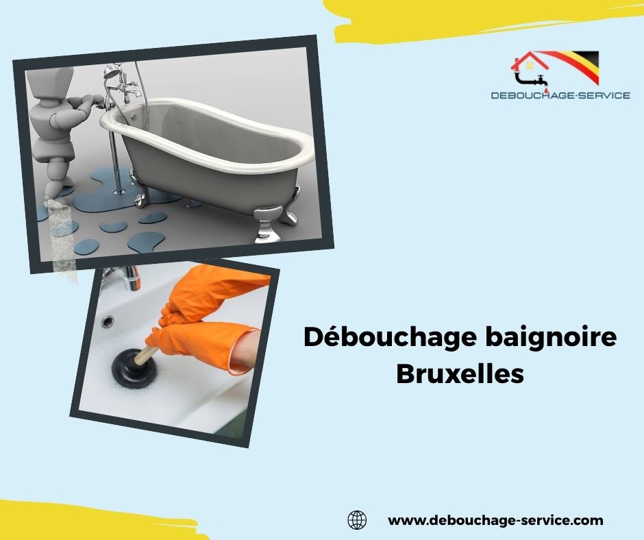 Débouchage baignoire Bruxelles