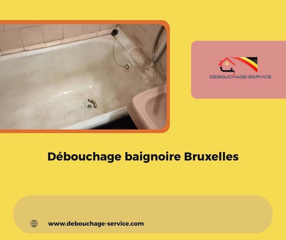 Débouchage baignoire Bruxelles