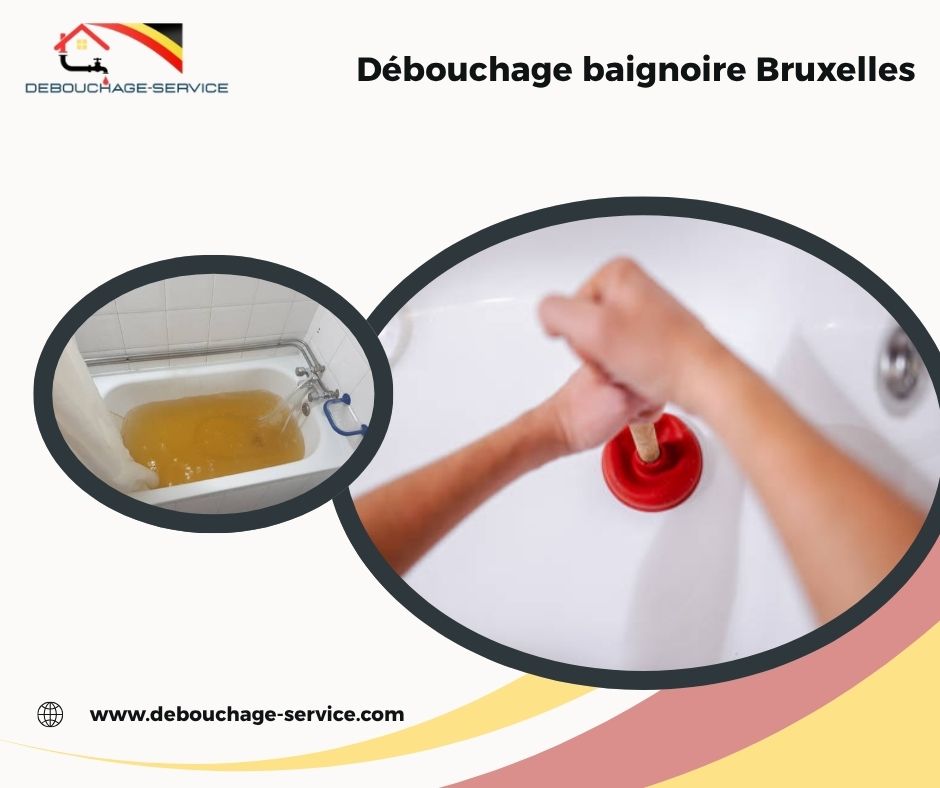Débouchage baignoire Bruxelles
