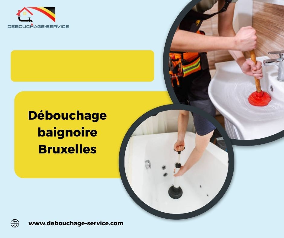 Débouchage baignoire Bruxelles