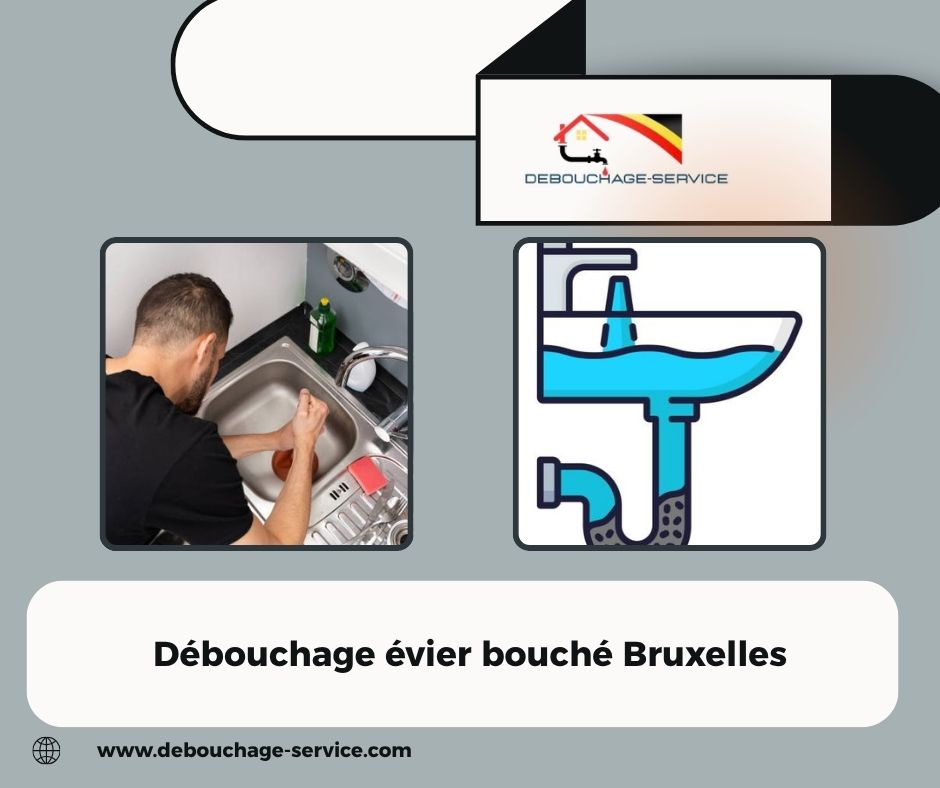 Débouchage évier bouché Bruxelles Débouchage évier bouché Bruxelles