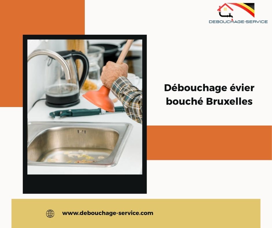 Débouchage évier bouché Bruxelles Débouchage évier bouché Bruxelles