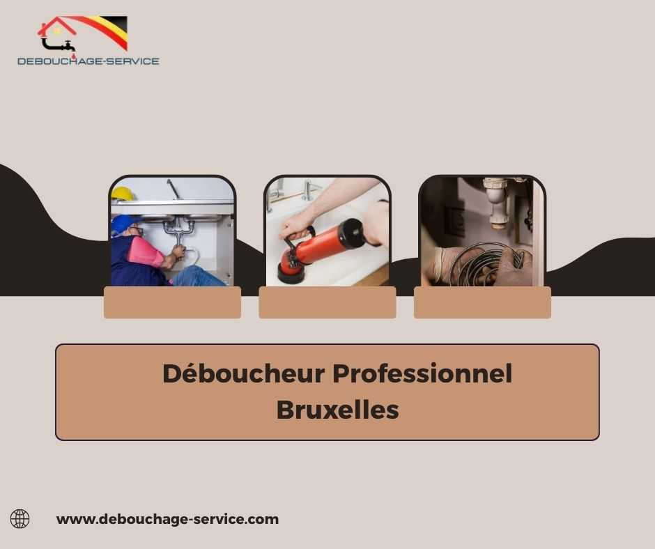 Déboucheur Professionnel Bruxelles Déboucheur Professionnel Bruxelles