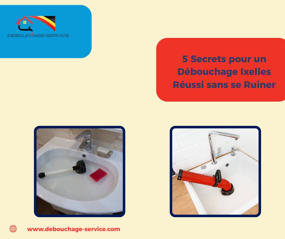 Secrets pour un Débouchage Ixelles Réussi sans se Ruiner Secrets pour un Débouchage Ixelles Réussi sans se Ruiner